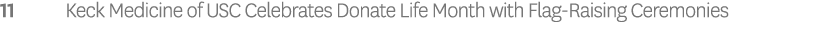 11 Keck Medicine of USC Celebrates Donate Life Month with Flag Raising Ceremonies