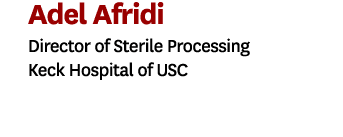 Adel Afridi Director of Sterile Processing Keck Hospital of USC