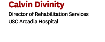 Calvin Divinity Director of Rehabilitation Services USC Arcadia Hospital