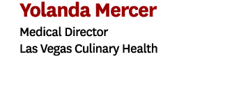 Yolanda Mercer Medical Director Las Vegas Culinary Health
