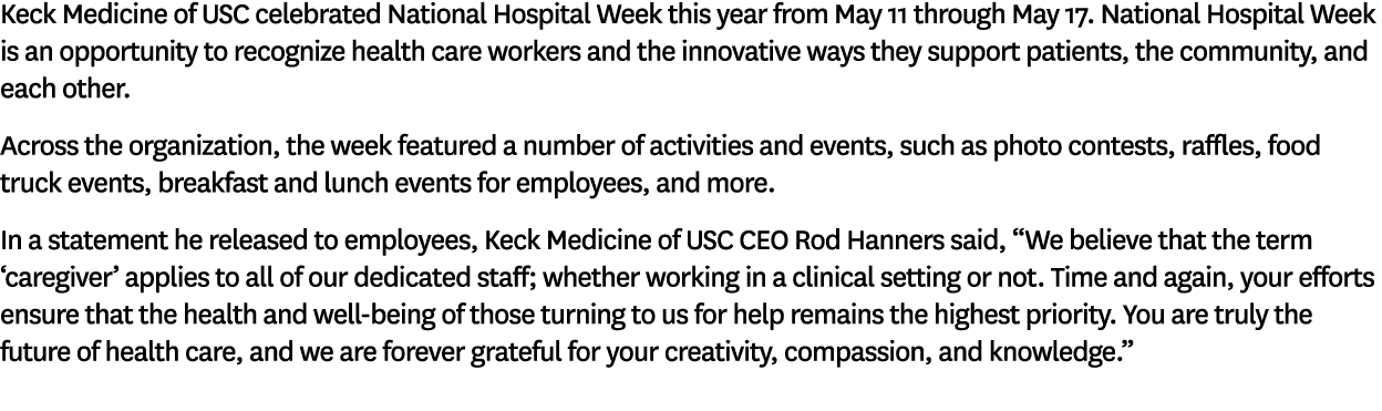 Keck Medicine of USC celebrated National Hospital Week this year from May 11 through May 17. National Hospital Week i...