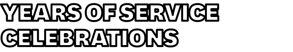 YEARS OF SERVICE CELEBRATIONS