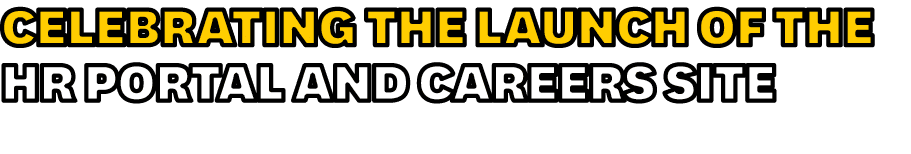 Celebrating the Launch of the HR Portal and Careers Site