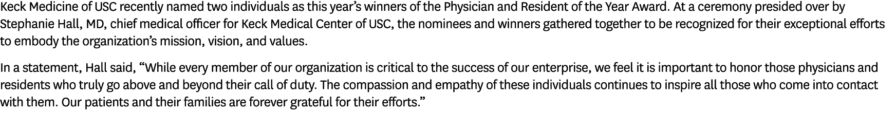 Keck Medicine of USC recently named two individuals as this year’s winners of the Physician and Resident of the Year ...