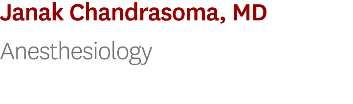 Janak Chandrasoma, MD Anesthesiology