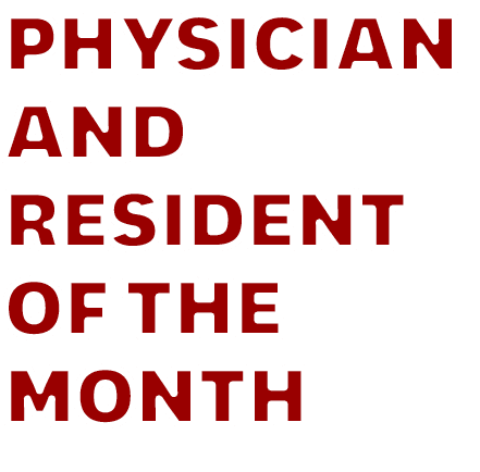 Physician and Resident of the Month