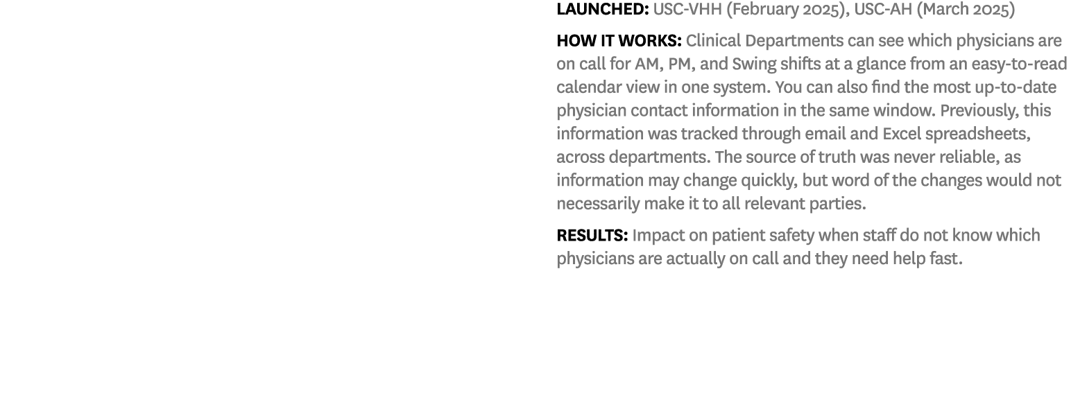  Launched: USC VHH (February 2025), USC AH (March 2025) How it works: Clinical Departments can see which physicians a...