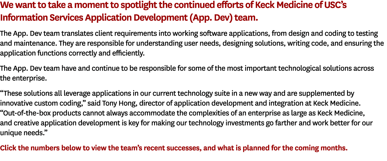 We want to take a moment to spotlight the continued efforts of Keck Medicine of USC’s Information Services Applicatio...