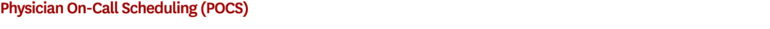 Physician On Call Scheduling (POCS)