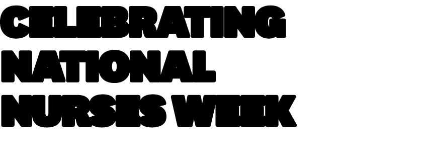 Celebrating National Nurses Week