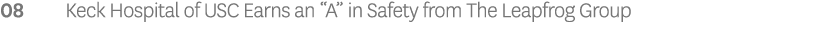 08 Keck Hospital of USC Earns an “A” in Safety from The Leapfrog Group