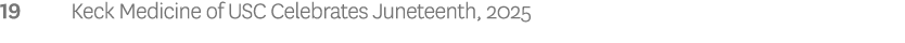 19 Keck Medicine of USC Celebrates Juneteenth, 2025