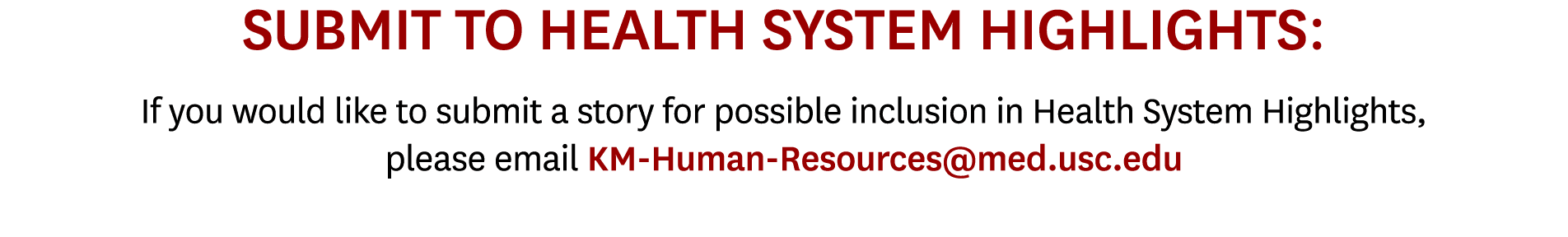 Submit to Health System Highlights: If you would like to submit a story for possible inclusion in Health System Highl...