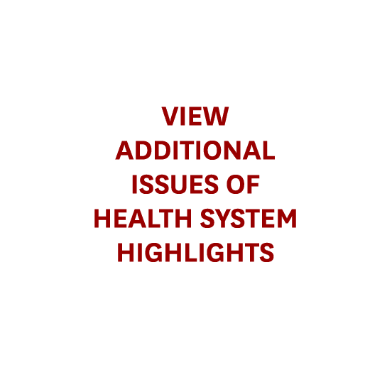 View Additional issues of Health System Highlights