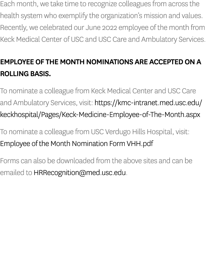 Each month, we take time to recognize colleagues from across the health system who exemplify the organization s missi   