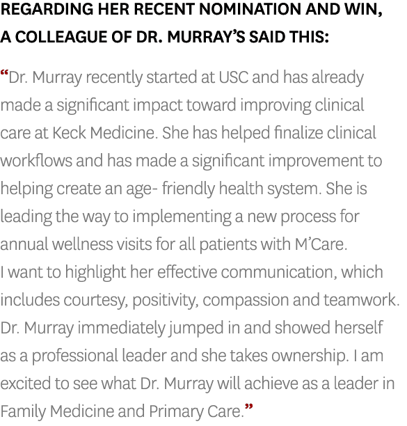 Regarding her recent nomination and win, a colleague of Dr  Murray s said this:  Dr  Murray recently started at USC a   
