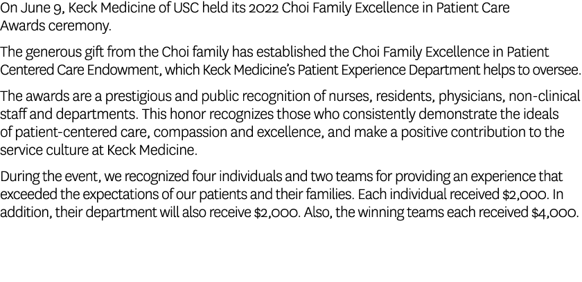 On June 9, Keck Medicine of USC held its 2022 Choi Family Excellence in Patient Care Awards ceremony  The generous gi   