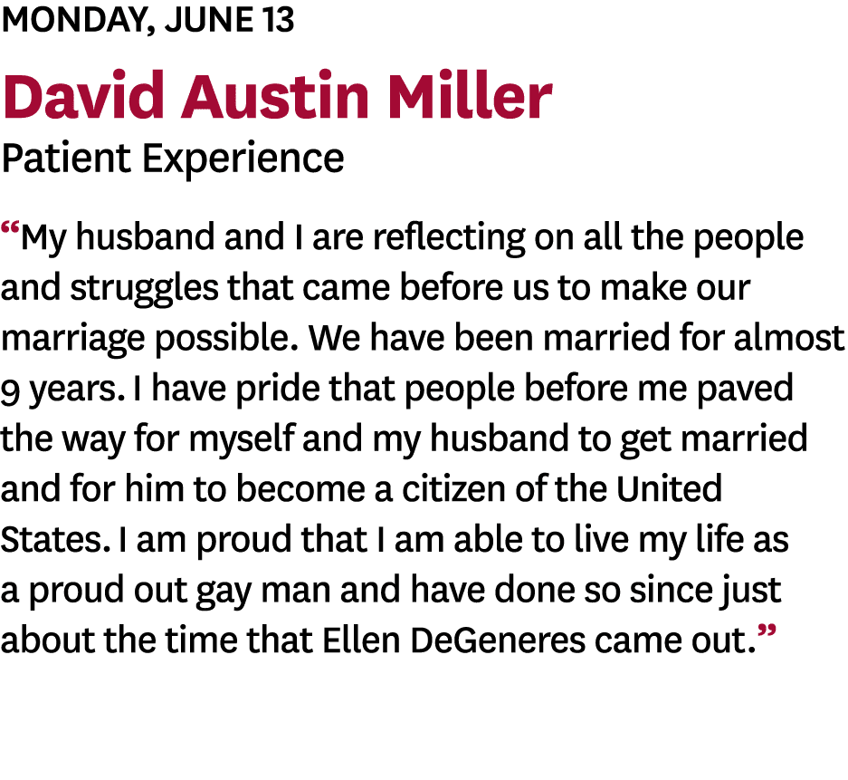 Monday, June 13 David Austin Miller Patient Experience  My husband and I are reflecting on all the people and struggl   