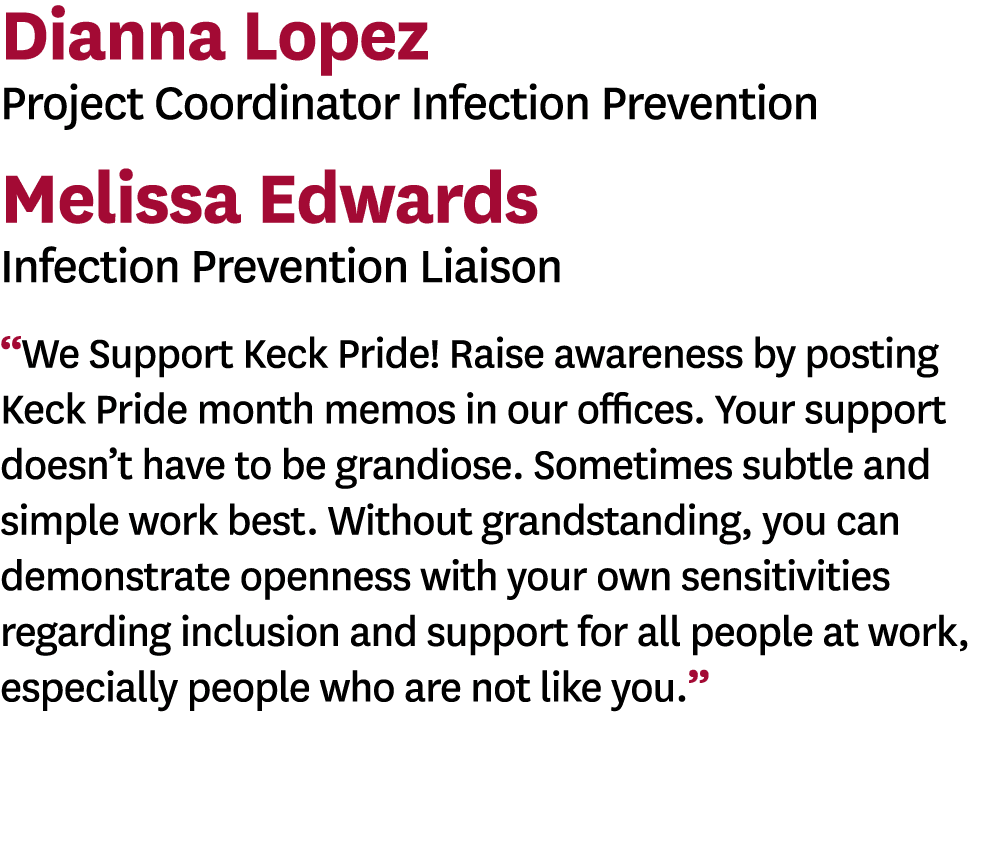 Dianna Lopez Project Coordinator Infection Prevention Melissa Edwards Infection Prevention Liaison  We Support Keck P   