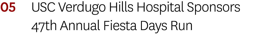 05 USC Verdugo Hills Hospital Sponsors 47th Annual Fiesta Days Run