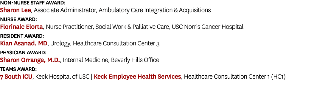 Non-Nurse Staff Award: Sharon Lee, Associate Administrator, Ambulatory Care Integration & Acquisitions Nurse Award: F   