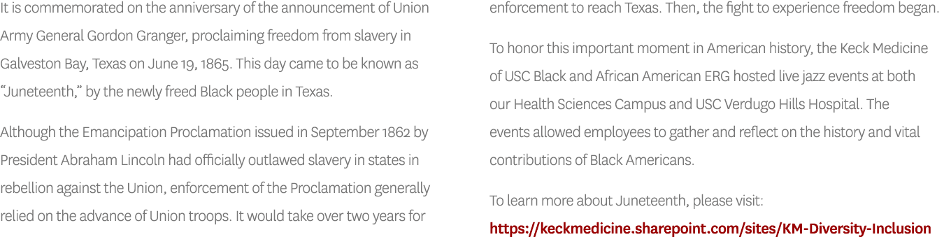 It is commemorated on the anniversary of the announcement of Union Army General Gordon Granger, proclaiming freedom f   