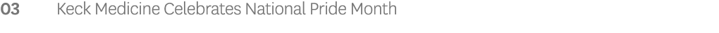 03 Keck Medicine Celebrates National Pride Month 