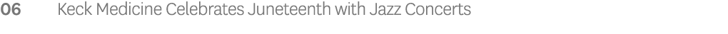 06 Keck Medicine Celebrates Juneteenth with Jazz Concerts 