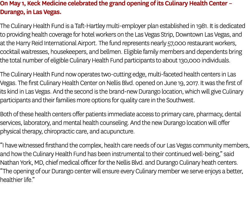 On May 1, Keck Medicine celebrated the grand opening of its Culinary Health Center – Durango, in Las Vegas. The Culin...