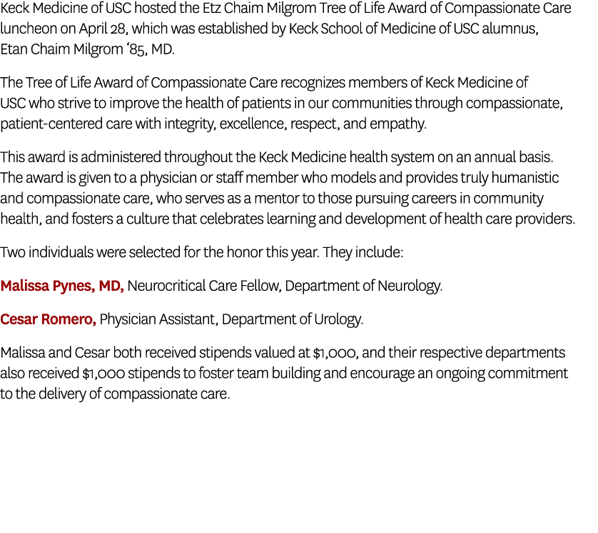 Keck Medicine of USC hosted the Etz Chaim Milgrom Tree of Life Award of Compassionate Care luncheon on April 28, whic...