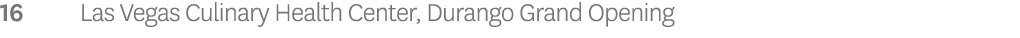16 Las Vegas Culinary Health Center, Durango Grand Opening 