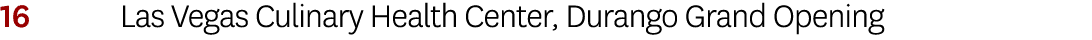 16 Las Vegas Culinary Health Center, Durango Grand Opening 
