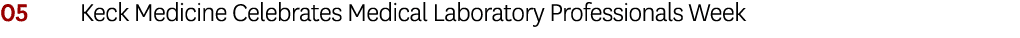 05 Keck Medicine Celebrates Medical Laboratory Professionals Week