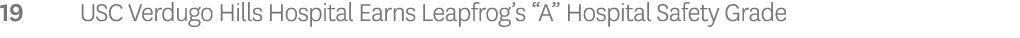 19 USC Verdugo Hills Hospital Earns Leapfrog’s “A” Hospital Safety Grade