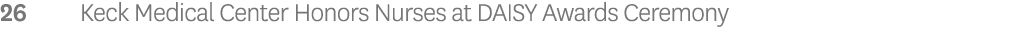 26 Keck Medical Center Honors Nurses at DAISY Awards Ceremony