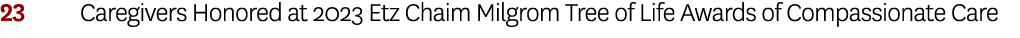 23 Caregivers Honored at 2023 Etz Chaim Milgrom Tree of Life Awards of Compassionate Care