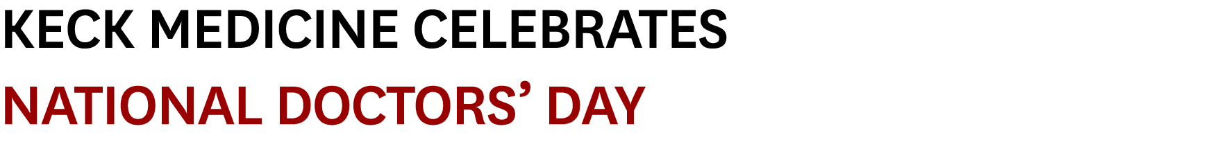 Keck Medicine Celebrates National Doctors  Day