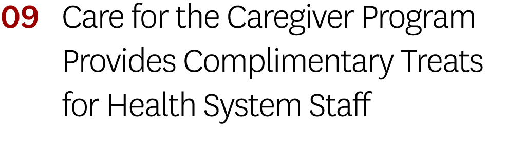 09 Care for the Caregiver Program Provides Complimentary Treats for Health System Staff