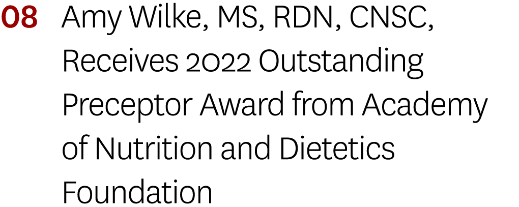 08 Amy Wilke, MS, RDN, CNSC, Receives 2022 Outstanding Preceptor Award from Academy of Nutrition and Dietetics Founda   