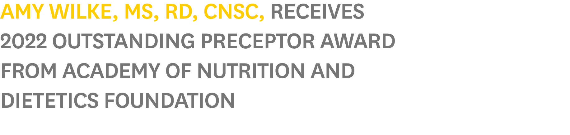 Amy Wilke, MS, RD, CNSC, Receives 2022 Outstanding Preceptor Award from Academy of Nutrition and Dietetics Foundation