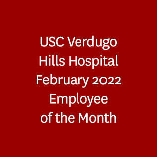 USC Verdugo Hills Hospital February 2022 Employee of the Month