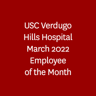 USC Verdugo Hills Hospital March 2022 Employee of the Month