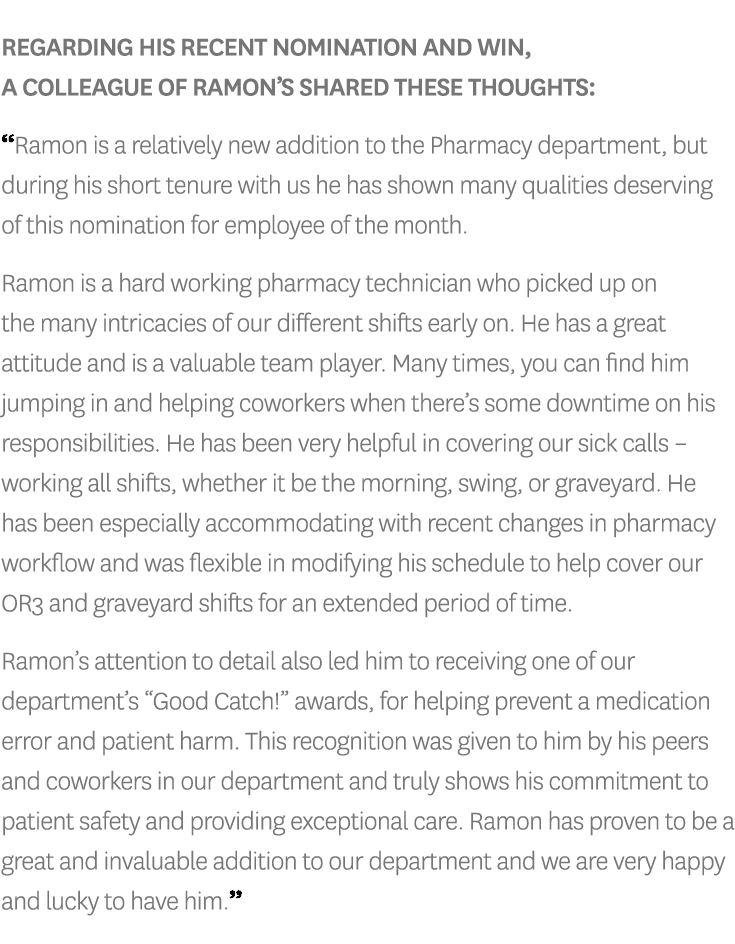 Regarding his recent nomination and win, a colleague of Ramon s shared these thoughts:  Ramon is a relatively new add   