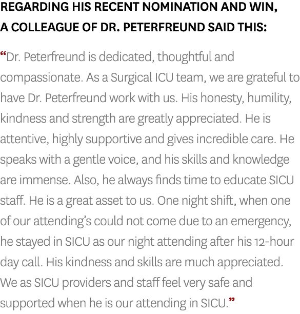 Regarding his recent nomination and win, a colleague of Dr  Peterfreund said this:  Dr  Peterfreund is dedicated, tho   