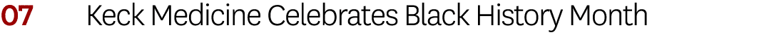 07 Keck Medicine Celebrates Black History Month