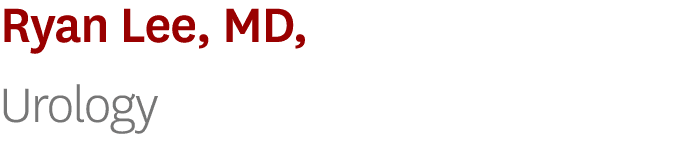 Ryan Lee, MD, Urology