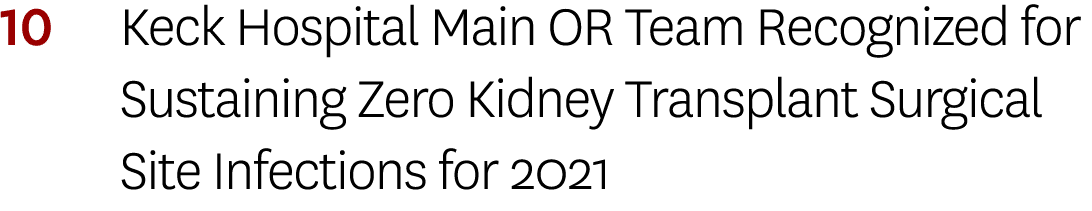 10 Keck Hospital Main OR Team Recognized for Sustaining Zero Kidney Transplant Surgical Site Infections for 2021