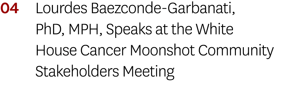 04 Lourdes Baezconde-Garbanati, PhD, MPH, Speaks at the White House Cancer Moonshot Community Stakeholders Meeting 