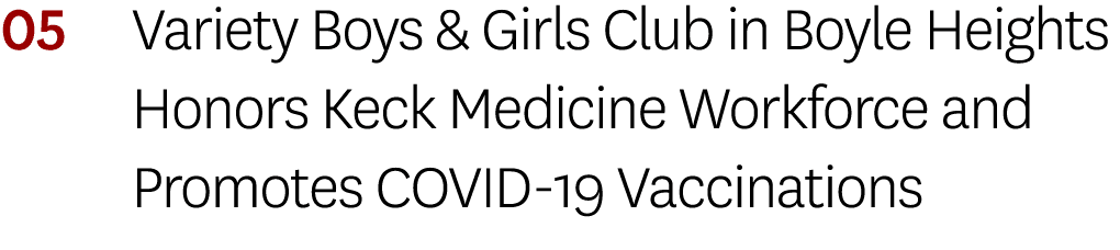 05 Variety Boys & Girls Club in Boyle Heights Honors Keck Medicine Workforce and Promotes COVID-19 Vaccinations 