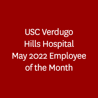 USC Verdugo Hills Hospital May 2022 Employee of the Month